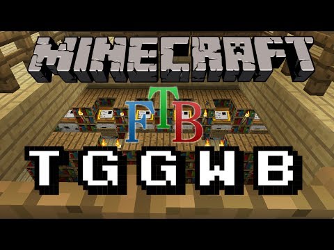 Minecraft FTB Unleashed TGGWB Ep 21