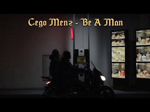 CEGO MENZ - BE A MAN (Official Music Video)