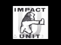 Impact Unit-My Friends & The Pit 