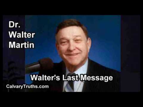 Walter's Last Message - Walter Martin