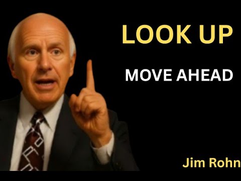 Look Up, Move Ahead | Jim Rohn Motivation