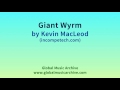 Giant Wyrm By Kevin MacLeod