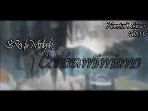SoRa feat Mediyak - Contra mi mismo //  AMV Naruto Sasuke Rap // Sub español completo/ Gaiden