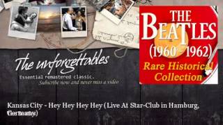 The Beatles - Kansas City - Hey Hey Hey Hey - Live At Star-Club In Hamburg, Germany