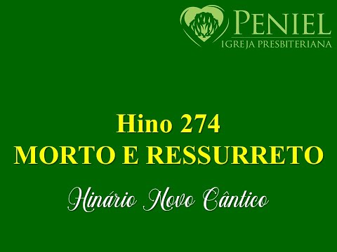 Hinário Novo Cântico, Hino 274   "Morto e ressurreto"