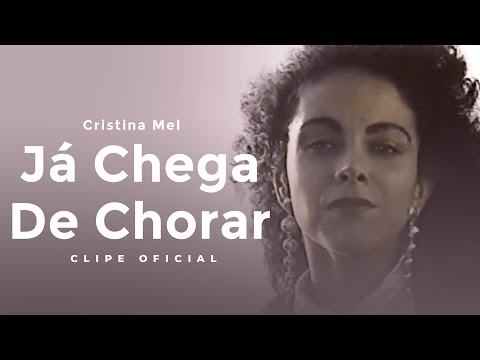Cristina Mel - Já Chega de Chorar (Clipe Oficial)