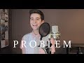 Ariana Grande - Problem ft. Iggy Azalea (Cover ...