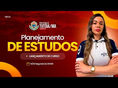 CONCURSO TUTÓIA/MA: PLANEJAMENTO DE ESTUDOS + LANÇAMENTO DO CURSO