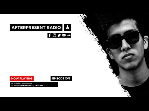 Afterpresent Radio Episode XV1 | Mister Cheli (XMAS VOL.1)