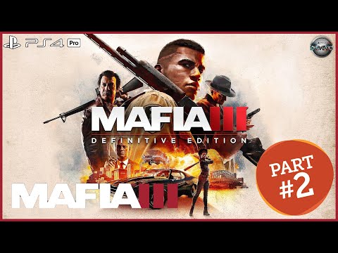 Mafia 3 Definitive Edition PS4 Pro Gameplay Walkthrough Part 2 FULL GAME (No Commentary)