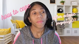 COPING WITH AN ECTOPIC PREGNANCY // HOW TO COPE AFTER LOSS