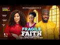 FRAGILE FAITH EMEKA IKE MONALISA CHINDA CHUCKS CHYKE CHIDIMMA KERRY 2026 Nigerian Movie