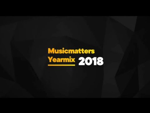 MUSIC MATTERS YEARMIX 2018