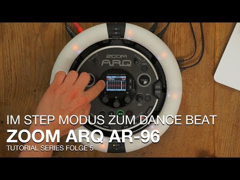 ZOOM ARQ AR-96 Tutorial Series Folge 5 - Im Step Modus zum Dance Beat
