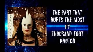 Thousand Foot Krutch - The Part That Hurts the Most