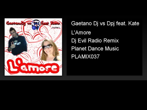 Gaetano Dj vs Dpj feat. Kate - L'Amore (Dj Evil Radio Remix)