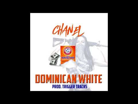 CHANEL - DOMINICAN WHITE (PROD.TRIGGER TRACKS)