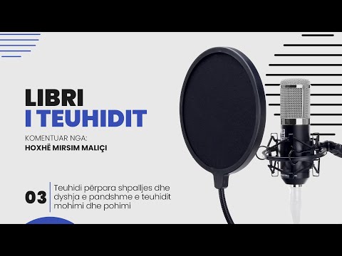 03. Teuhidi përpara shpalljes dhe dyshja e pandshme e teuhidit 'mohimi dhe pohimi' -  Mirsim Maliçi