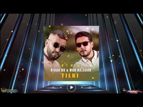 Didar DK & Mad Nazarov - Tilki (Music Bayja Remix)