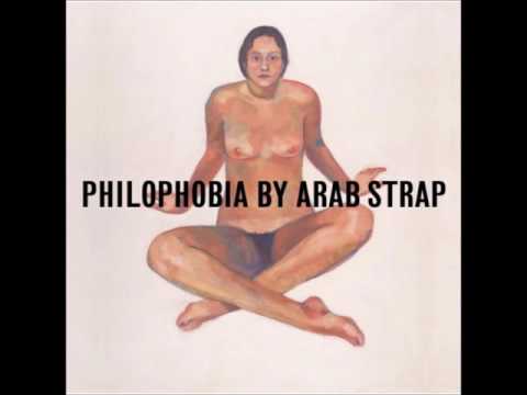 Arab Strap - Philophobia (Full Album)