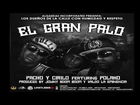 02. Pacho & Cirilo Ft Polakan - El Gran Palo ★Reggaetoon2013★