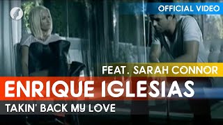 Enrique Iglesias - Takin&#39; Back My Love (feat. Sarah Connor)