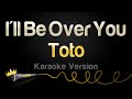 Toto I Ll Be Over You Karaoke Version