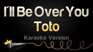 Toto - I&#39;ll Be Over You (Karaoke Version)