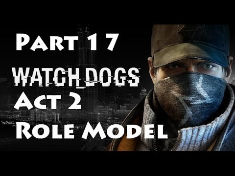Watch Dogs Pt 17 Walkthrough | Act 2: Role Model