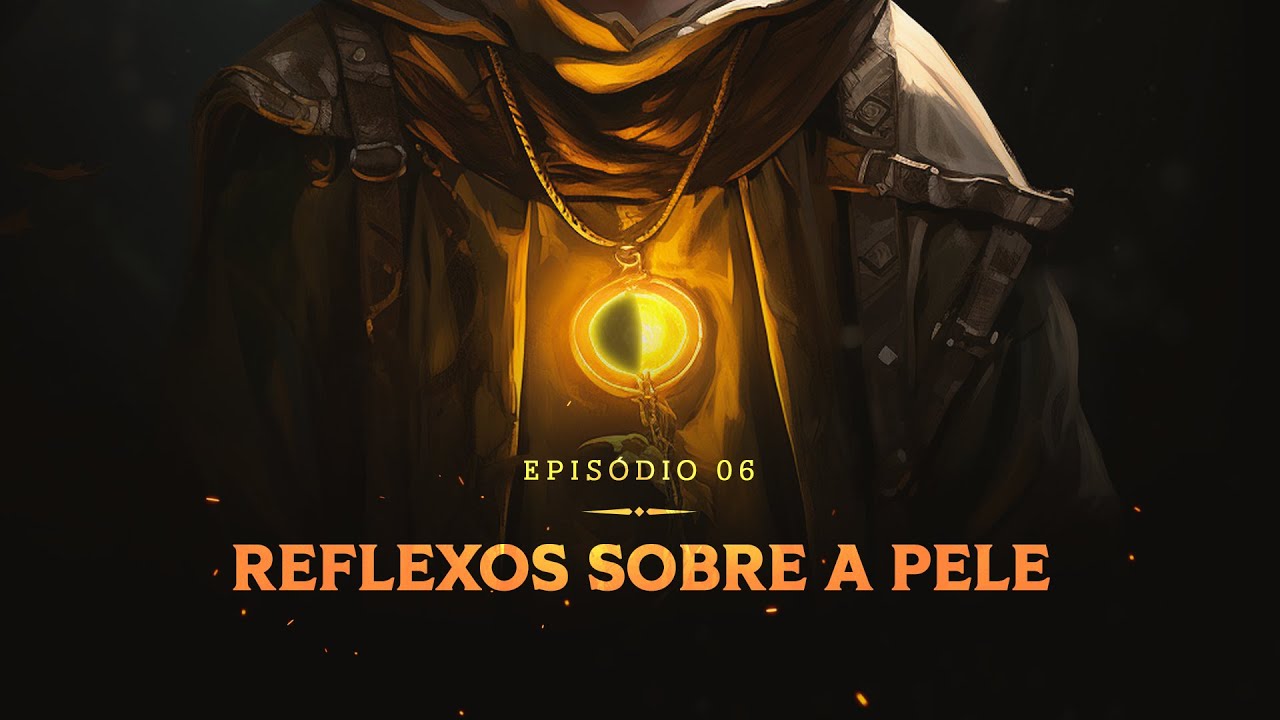 Dominio RPG | EP 06: Reflexos sobre a pele