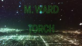 M. Ward - Torch
