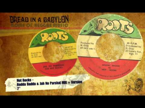 Hot Rocks   Badda Badda & Jah No Parshal 7'' MIX + Version