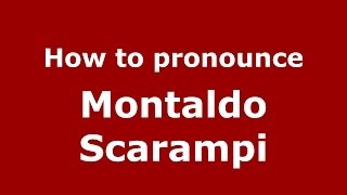 How to pronounce Montaldo Scarampi