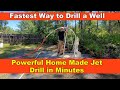 How To Drill A Well Most Powerful Homemade Jet Complete Guide