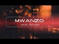 Angel Benard - MWANZO (Official Lyrics)