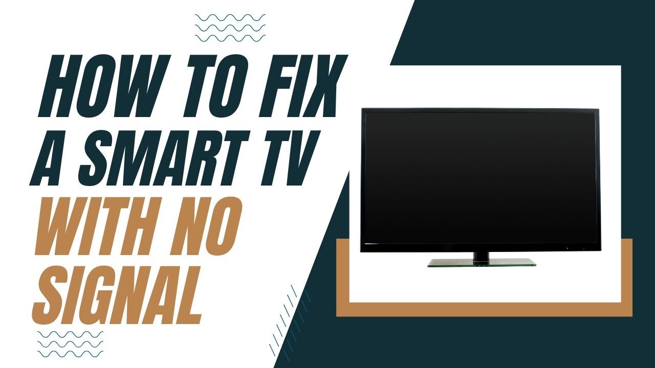 How To Fix a Smart TV with No Signal