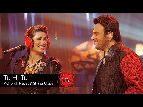 Coke Studio Season 9| Tu Hi Tu| Mehwish Hayat & Shiraz Uppal