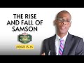 Judges 13-16 | THE RISE AND FALL OF SAMSON | Search the Scriptures| #dclm #searchthescriptures 