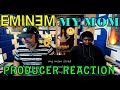 Eminem - My Mom - Producer Reaction