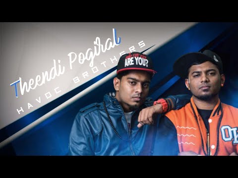 Theendi Pogiral - Havoc Brothers (Lyrics Video)