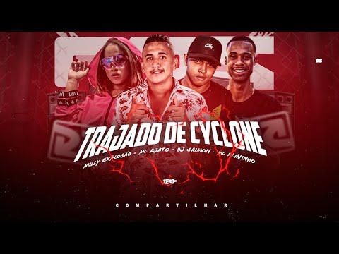 MC AJATO, DJ SAIMON, MILLY EXPLOSÃO E MC FLAVINHO - TRAJADO DE CYCLONE - REMIX BREGA FUNK