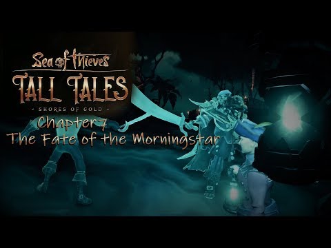 Sea of Thieves Tall Tales Chapter 7 The Fate of the Morningstar