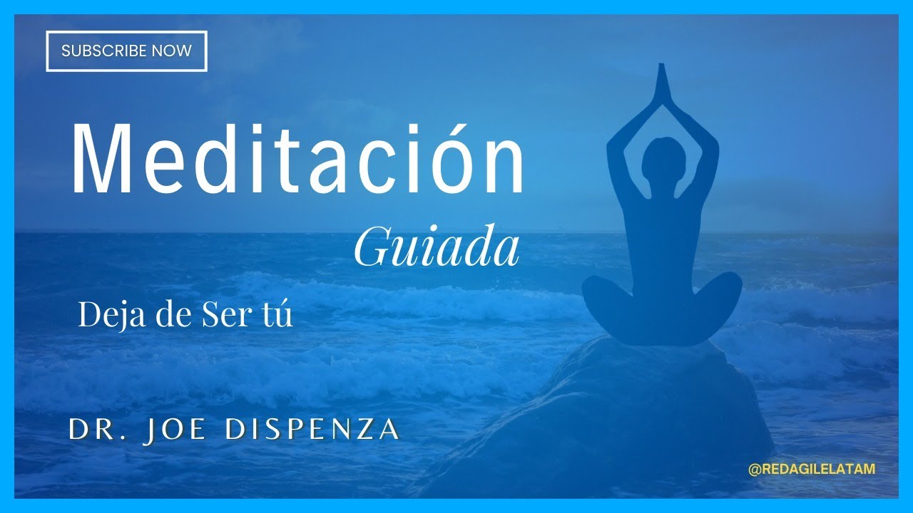 ✨ MEDITACIÓN Guiada Deja de ser tú de Joe Dispenza