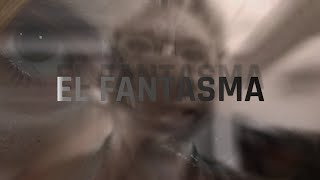 El Fantasma | Cortometraje