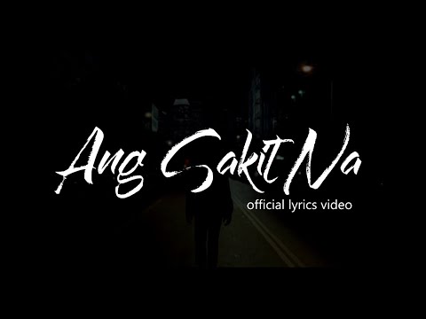 Ang Sakit Na - Still One , Joshua Mari ( Official Lyrics Video)