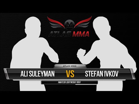 ATLAS MMA 6: Fight 10 - Ali Suleyman vs Stefan Ivkov