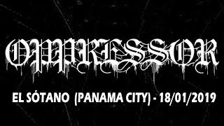 OPPRESSOR @ EL SÓTANO PANAMA 2019