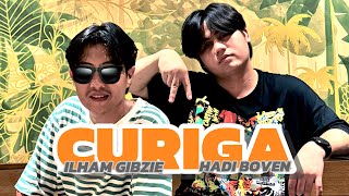Download lagu CURIGA - ILHAM GIBZIE x HADI BOVEN mp3