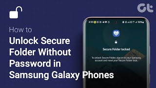 How to Unlock Secure Folder Without Password in Samsung Galaxy Phones | Guiding Tech