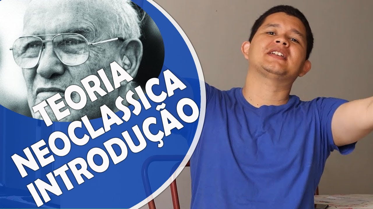 1. Introdução e características | Teoria Neoclássica